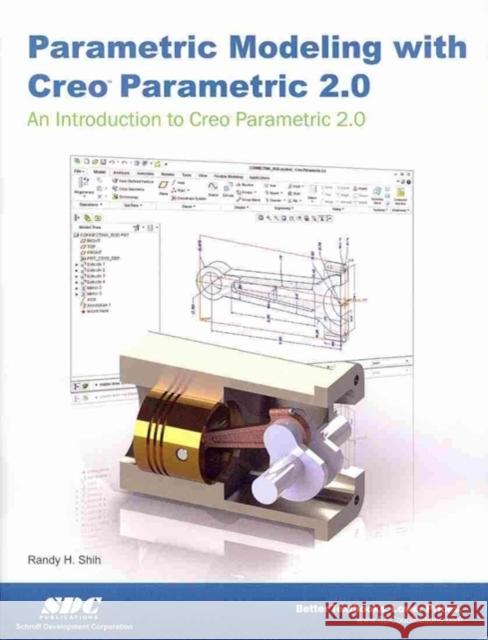 Parametric Modeling with Creo Parametric 2.0 Randy Shih 9781585038183 Taylor & Francis (ML) - książka