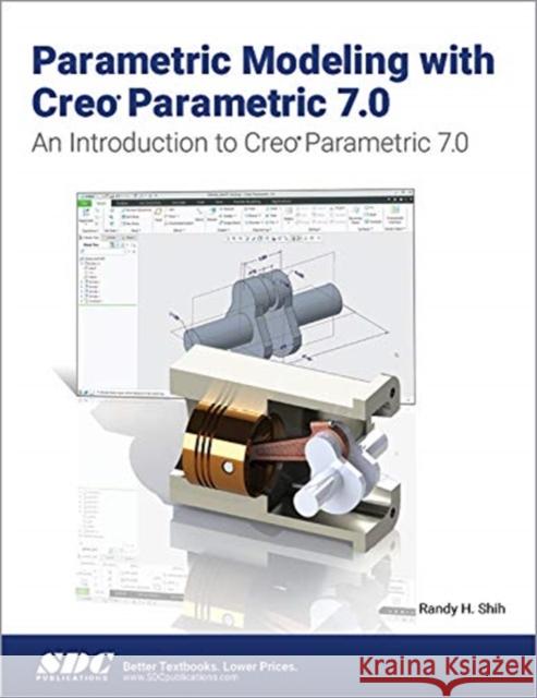 Parametric Modeling with Creo Parametric 7.0 Randy H. Shih 9781630573768 SDC Publications - książka