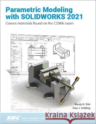 Parametric Modeling with Solidworks 2021 Shih, Randy H. 9781630574048 SDC Publications - książka