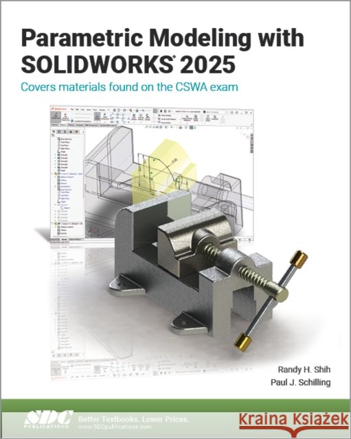 Parametric Modeling with SOLIDWORKS 2025 Randy H. Shih 9781630576998 SDC Publications - książka