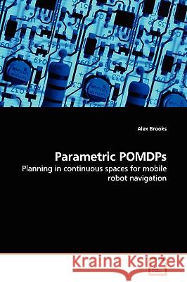 Parametric POMDPs Brooks, Alex 9783639156270 VDM Verlag - książka