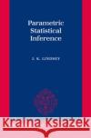 Parametric Statistical Inference James K. Lindsey 9780198523598 Oxford University Press, USA