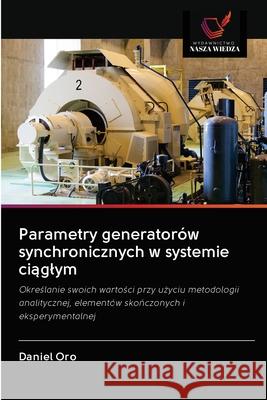 Parametry generatorów synchronicznych w systemie ciąglym Daniel Oro 9786203005059 Wydawnictwo Nasza Wiedza - książka