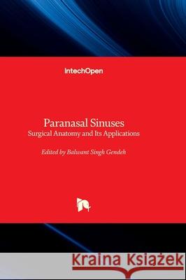 Paranasal Sinuses - Surgical Anatomy and Its Applications Balwant Singh Gendeh 9781837691470 Intechopen - książka