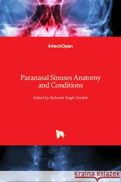 Paranasal Sinuses Anatomy and Conditions Balwant Singh Gendeh   9781839696893 Intechopen - książka