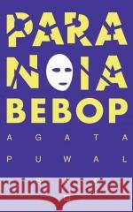 Paranoia Bebop Agata Puwalska 9788395423550 Fundacja Kontent - książka