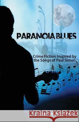 Paranoia Blues: Crime Fiction Inspired by the Songs of Paul Simon Josh Pachter 9781643962917 Down & Out Books - książka