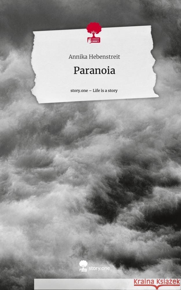 Paranoia. Life is a Story - story.one Hebenstreit, Annika 9783711544650 story.one publishing - książka