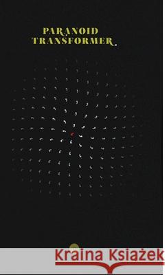 Paranoid Transformer Aleksey Tikhonov Nick Monfort Augusto Corvalan 9781716667664 Lulu.com - książka