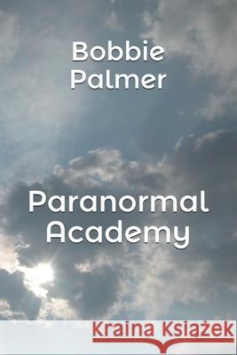 Paranormal Academy Bobbie Palmer 9781532907418 Createspace Independent Publishing Platform - książka