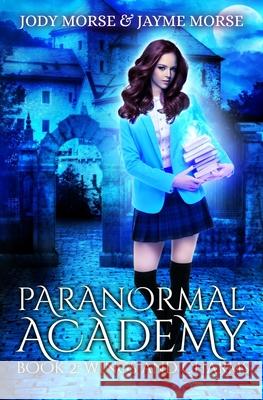 Paranormal Academy Book 2: Wings and Charms Jayme Morse, Jody Morse 9781661340780 Independently Published - książka