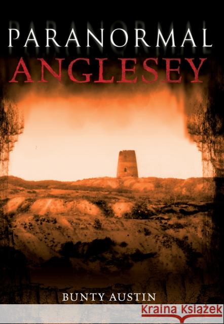 Paranormal Anglesey Bunty Austin 9781848683150 Amberley Publishing - książka