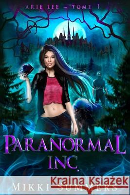 Paranormal Inc.: Arie Lee - Tome 1 Mikki Summers 9782491711207 Mikki Summers - książka