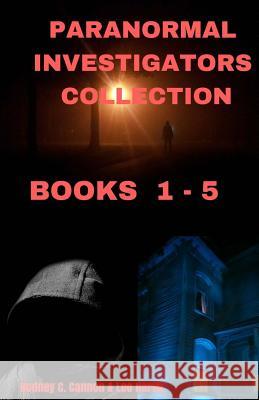 Paranormal Investigators - Collection: Books 1 - 5 Rodney C. Canon Leo Hardy 9781545574188 Createspace Independent Publishing Platform - książka