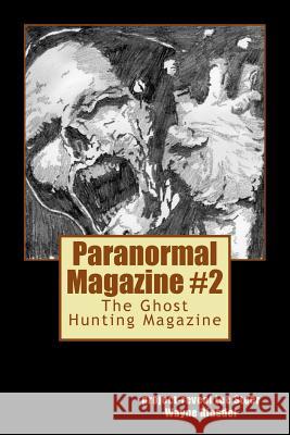 Paranormal Magazine: The Ghost Hunting Magazine, Issue 2 Project-Reveal Lee Steer Wayne Ridsdel 9781493505845 Createspace - książka