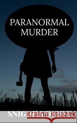 Paranormal Murder Snigdha Dubey 9781636697550 Notion Press - książka