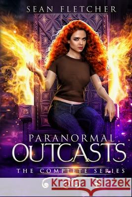 Paranormal Outcasts: The Complete Series Sean Fletcher 9781736598139 Sean Fletcher - książka