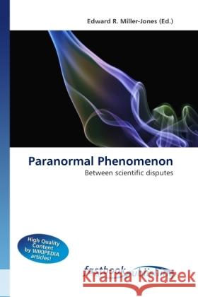 Paranormal Phenomenon Miller-Jones, Edward R. 9786130110260 FastBook Publishing - książka