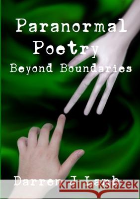 Paranormal Poetry Beyond Boundaries Darren J. Lamb 9780244216474 Lulu.com - książka