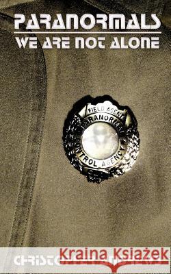Paranormals: We Are Not Alone Christopher Andrews 9780982488256 Rising Star Visionary Press - książka