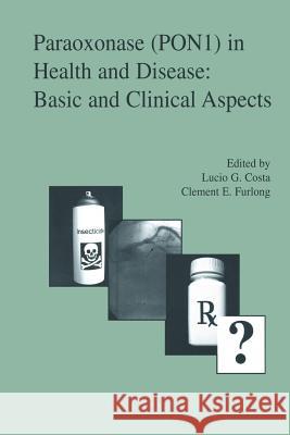 Paraoxonase (Pon1) in Health and Disease: Basic and Clinical Aspects Costa, Lucio G. 9781461353584 Springer - książka