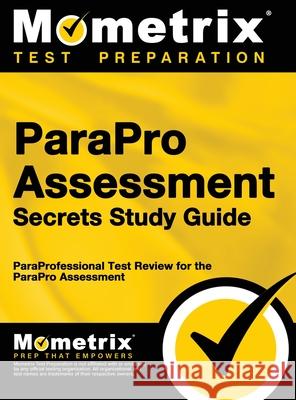 ParaPro Assessment Secrets, Study Guide: ParaProfessional Test Review for the ParaPro Assessment Mometrix Teacher Certification Test Te 9781516708215 Mometrix Media LLC - książka