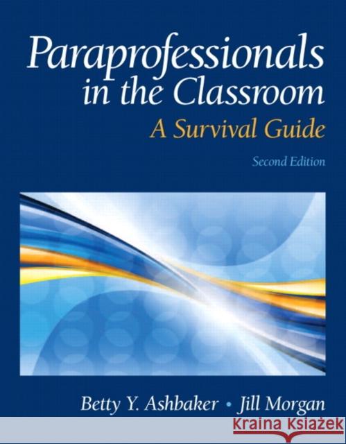 Paraprofessionals in the Classroom: A Survival Guide Ashbaker, Betty 9780132659826 Allyn & Bacon - książka