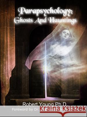 Parapsychology: Ghosts and Hauntings Robert Young 9780992640439 Office of Parapsychological Studies - książka