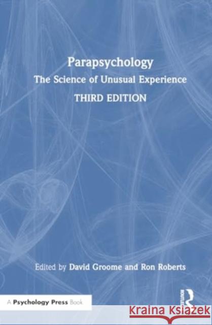 Parapsychology: The Science of Unusual Experience David Groome Ron Roberts 9781032421391 Psychology Press - książka