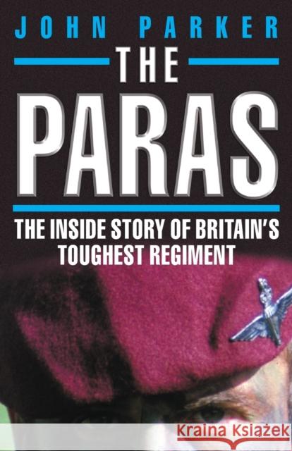 Paras : The Inside Story of Britain's Toughest Regiment. John Parker 9781857828009  - książka