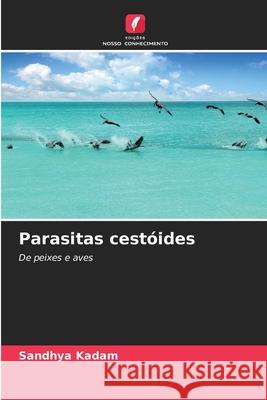 Parasitas cestóides Kadam, Sandhya 9786206835820 Edições Nosso Conhecimento - książka