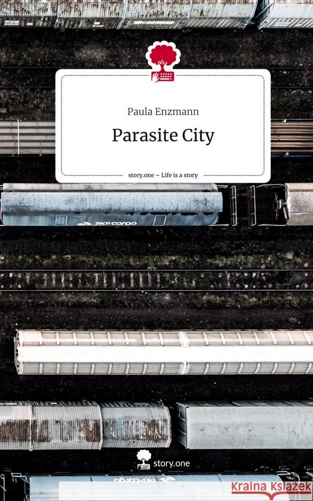 Parasite City. Life is a Story - story.one Enzmann, Paula 9783710891199 story.one publishing - książka