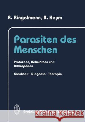 Parasiten Des Menschen: Protozoen, Helminthen Und Arthropoden Krankheit, Diagnose Und Therapie Ringelmann, R. 9783642853982 Steinkopff-Verlag Darmstadt - książka