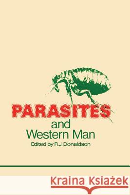 Parasites and Western Man R. J. Donaldson 9789401161961 Springer - książka