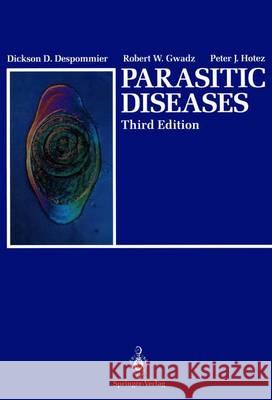 Parasitic Diseases Dickson D. Despommier Robert W. Gwadz Peter J. Hotez 9781461275541 Springer - książka