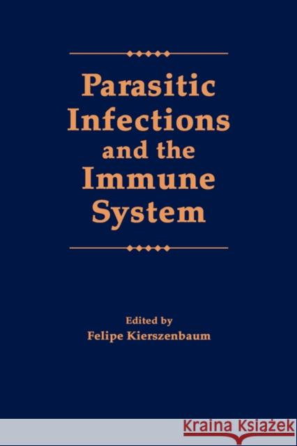 Parasitic Infections and the Immune System Felipe Ed. Kierszenbaum Felipe Kierszenbaum Felipe Kierzenbaum 9780124065758 Academic Press - książka