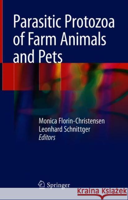 Parasitic Protozoa of Farm Animals and Pets Monica Florin-Christensen Leonhard Schnittger 9783319701318 Springer - książka