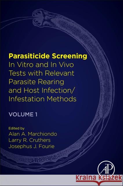 Parasiticide Screening: Volume 1: In Vitro and in Vivo Tests with Relevant Parasite Rearing and Host Infection/Infestation Methods Marchiondo, Alan A. 9780128138908 Academic Press - książka