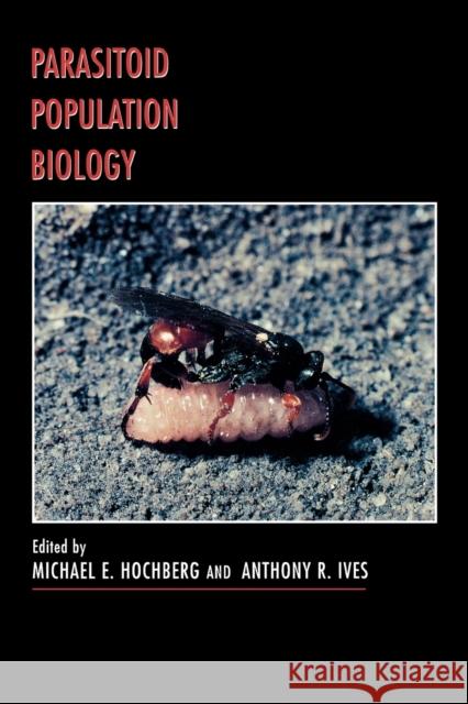 Parasitoid Population Biology Michael E. Hochberg Anthony R. Ives 9780691049823 Princeton University Press - książka
