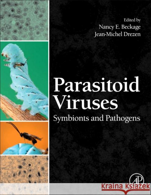 Parasitoid Viruses: Symbionts and Pathogens Beckage, Nancy E. 9780123848581  - książka