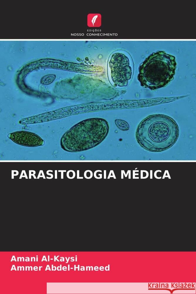 PARASITOLOGIA MÉDICA Al-Kaysi, Amani, Abdel-Hameed, Ammer 9786205062593 Edições Nosso Conhecimento - książka