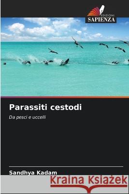 Parassiti cestodi Kadam, Sandhya 9786206835813 Edizioni Sapienza - książka