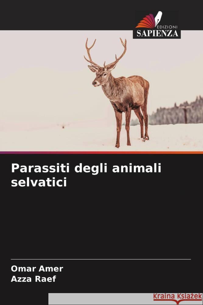 Parassiti degli animali selvatici Amer, Omar, Raef, Azza 9786208360559 Edizioni Sapienza - książka