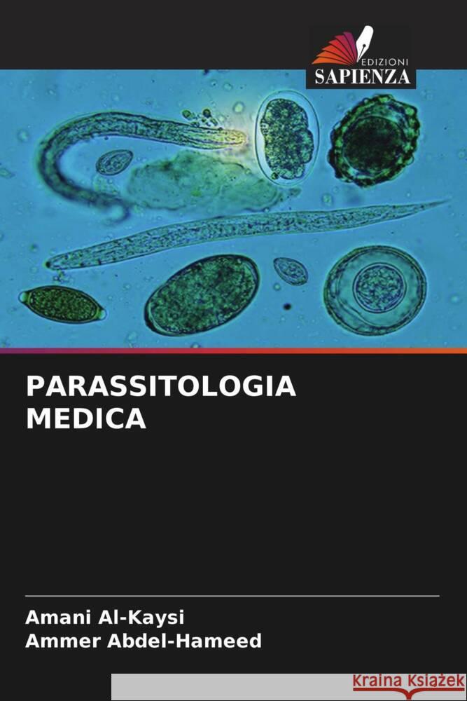 PARASSITOLOGIA MEDICA Al-Kaysi, Amani, Abdel-Hameed, Ammer 9786205062524 Edizioni Sapienza - książka