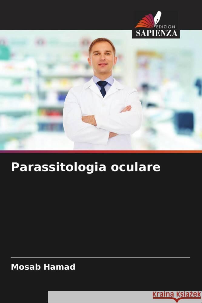 Parassitologia oculare Mosab Hamad 9786207978564 Edizioni Sapienza - książka
