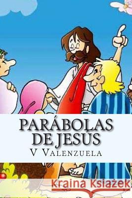 Parábolas de Jesús: Para Niños y Adultos Valenzuela, V. 9781497425729 Createspace - książka