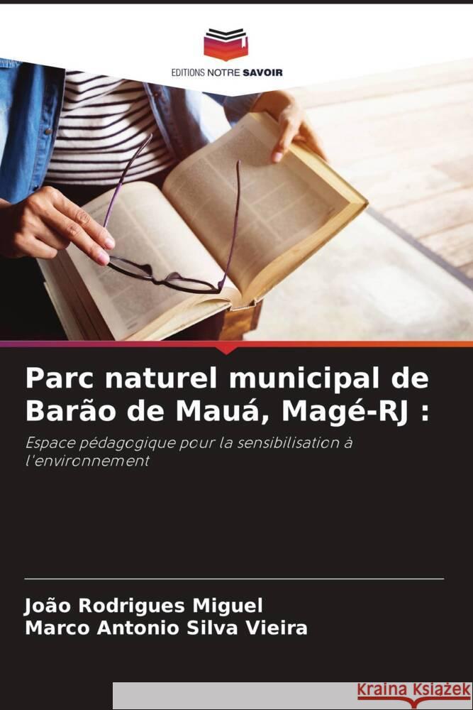 Parc naturel municipal de Bar?o de Mau?, Mag?-RJ Jo?o Rodrigues Miguel Marco Antonio Silv 9786208060893 Editions Notre Savoir - książka