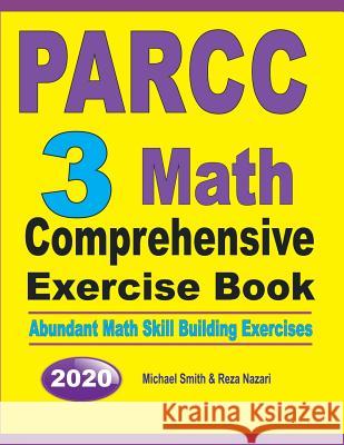 PARCC 3 Math Comprehensive Exercise Book: Abundant Math Skill Building Exercises Michael Smith Reza Nazari 9781646126132 Math Notion - książka