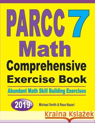 PARCC 7 Math Comprehensive Exercise Book: Abundant Math Skill Building Exercises Michael Smith Reza Nazari 9781646125746 Math Notion - książka