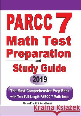 PARCC 7 Math Test Preparation and Study Guide: The Most Comprehensive Prep Book with Two Full-Length PARCC Math Tests Michael Smith Reza Nazari 9781646125487 Math Notion - książka